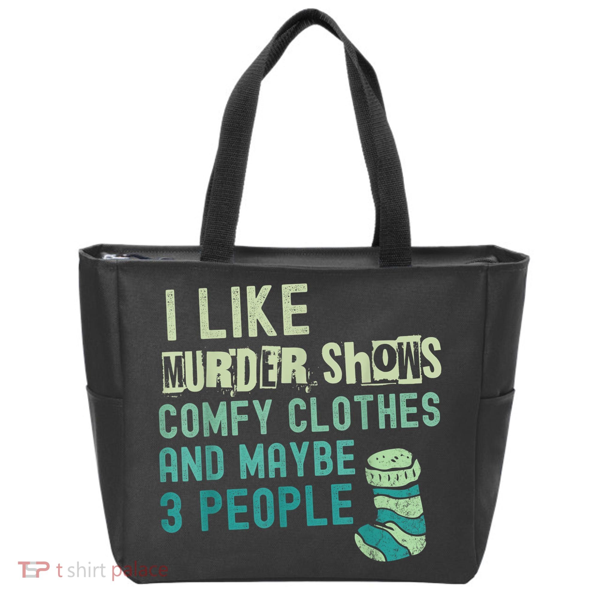 Funny I Like Murder Shows Comfy Clothes And Maybe 3 People Tote Bag