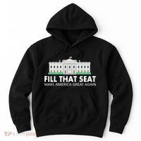 Fill That Seat Make America Great Again Hoodie thumb 0
