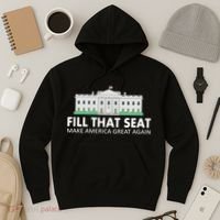 Fill That Seat Make America Great Again Hoodie thumb 3