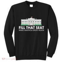 Fill That Seat Make America Great Again Sweatshirt thumb 0