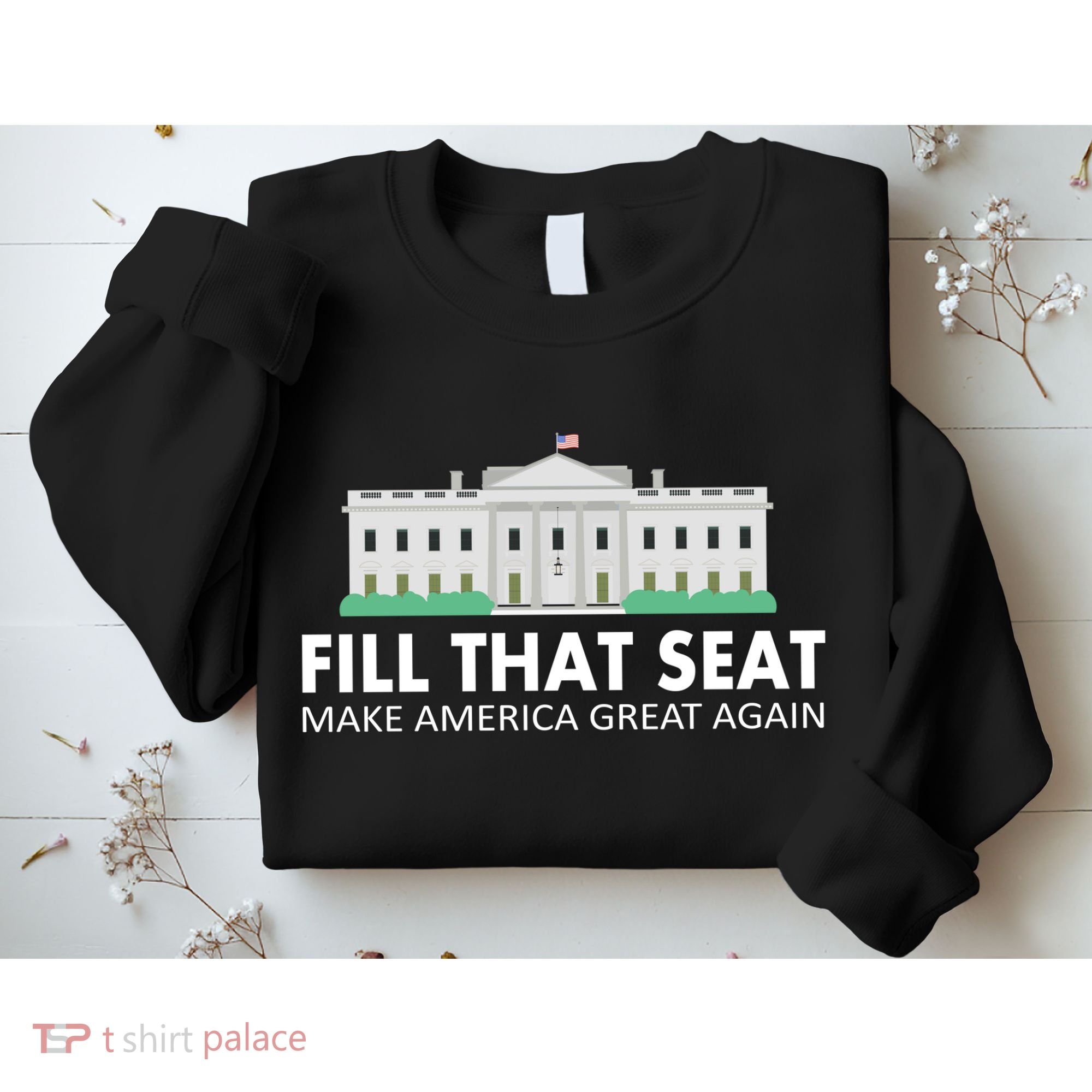 Fill That Seat Make America Great Again Sweatshirt