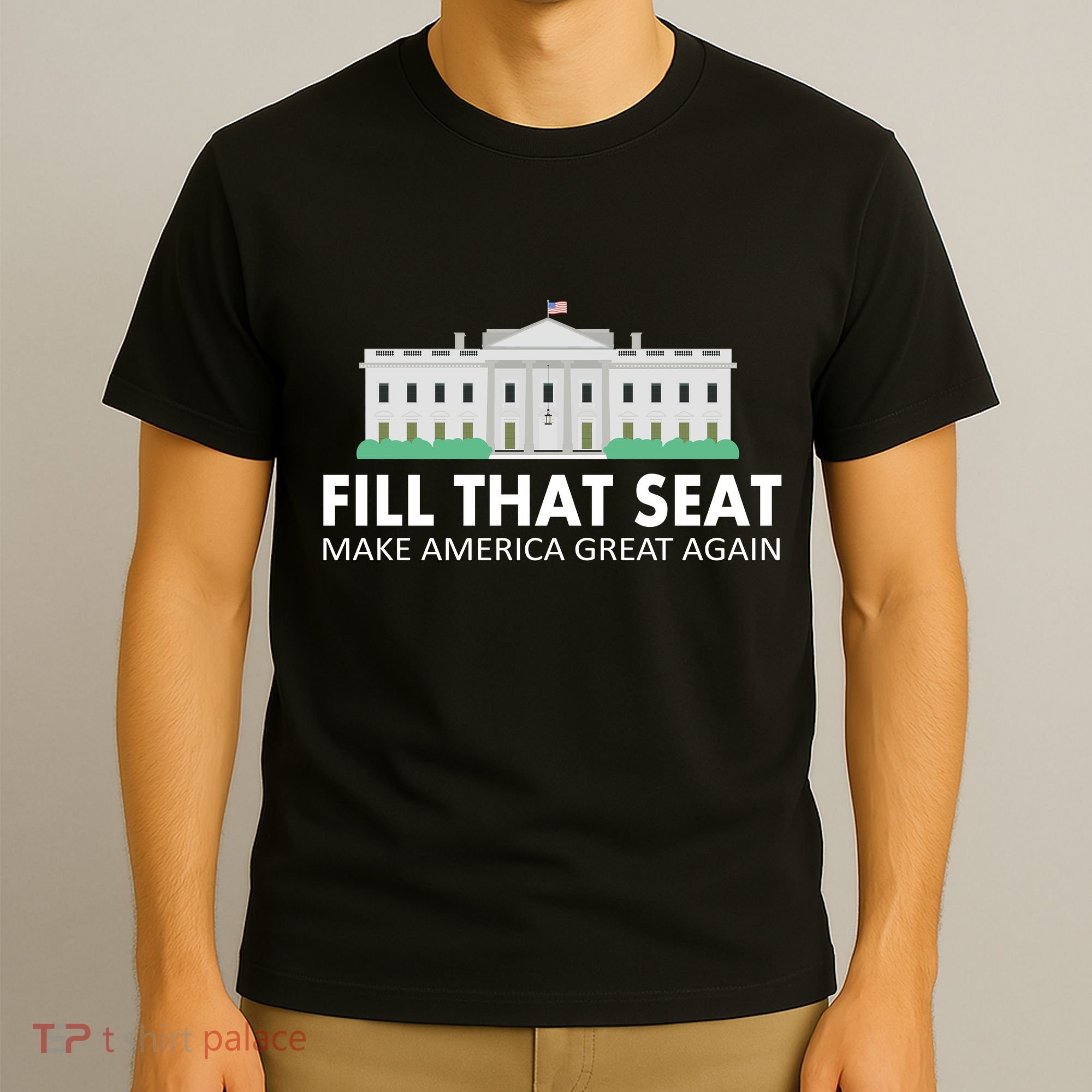 Fill That Seat Make America Great Again T-Shirt