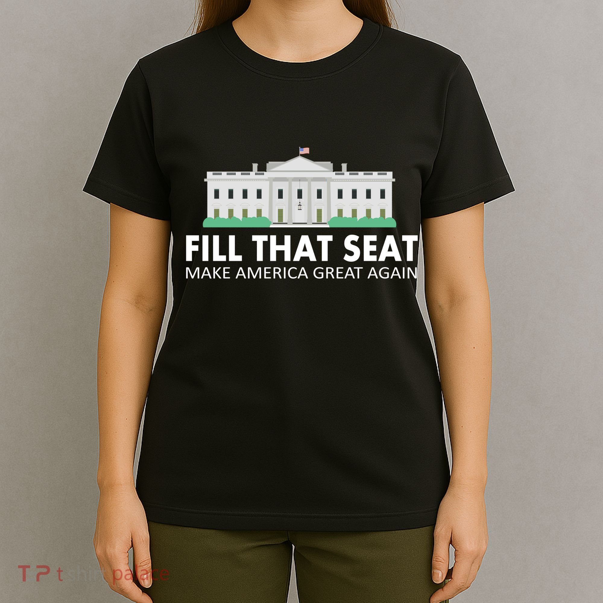 Fill That Seat Make America Great Again T-Shirt
