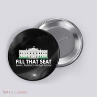 Fill That Seat Make America Great Again Button thumb 0