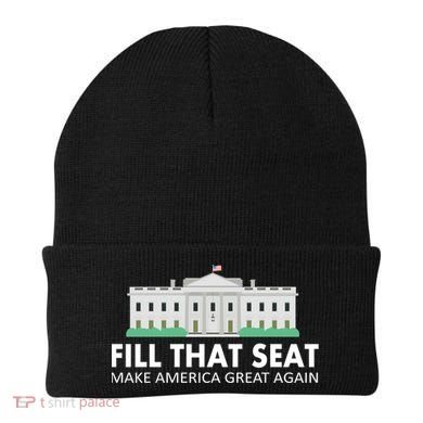 Fill That Seat Make America Great Again Beanie