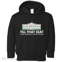 Fill That Seat Make America Great Again Toddler Hoodie thumb 0