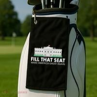 Fill That Seat Make America Great Again Golf Towel thumb 2