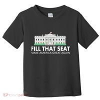 Fill That Seat Make America Great Again Toddler T-Shirt thumb 0