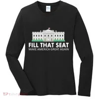Fill That Seat Make America Great Again Women's Long Sleeve Shirt thumb 0