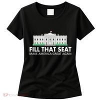 Fill That Seat Make America Great Again Women's T-Shirt thumb 0