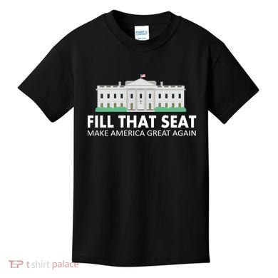 Fill That Seat Make America Great Again Kids T-Shirt