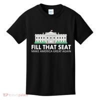 Fill That Seat Make America Great Again Kids T-Shirt thumb 0