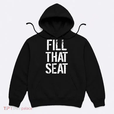 Fill That Seat Pro Trump Hoodie
