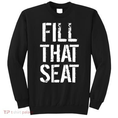 Fill That Seat Pro Trump Sweatshirt