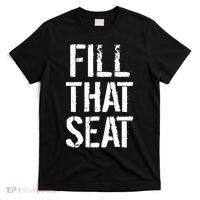 Fill That Seat Pro Trump T-Shirt thumb 0