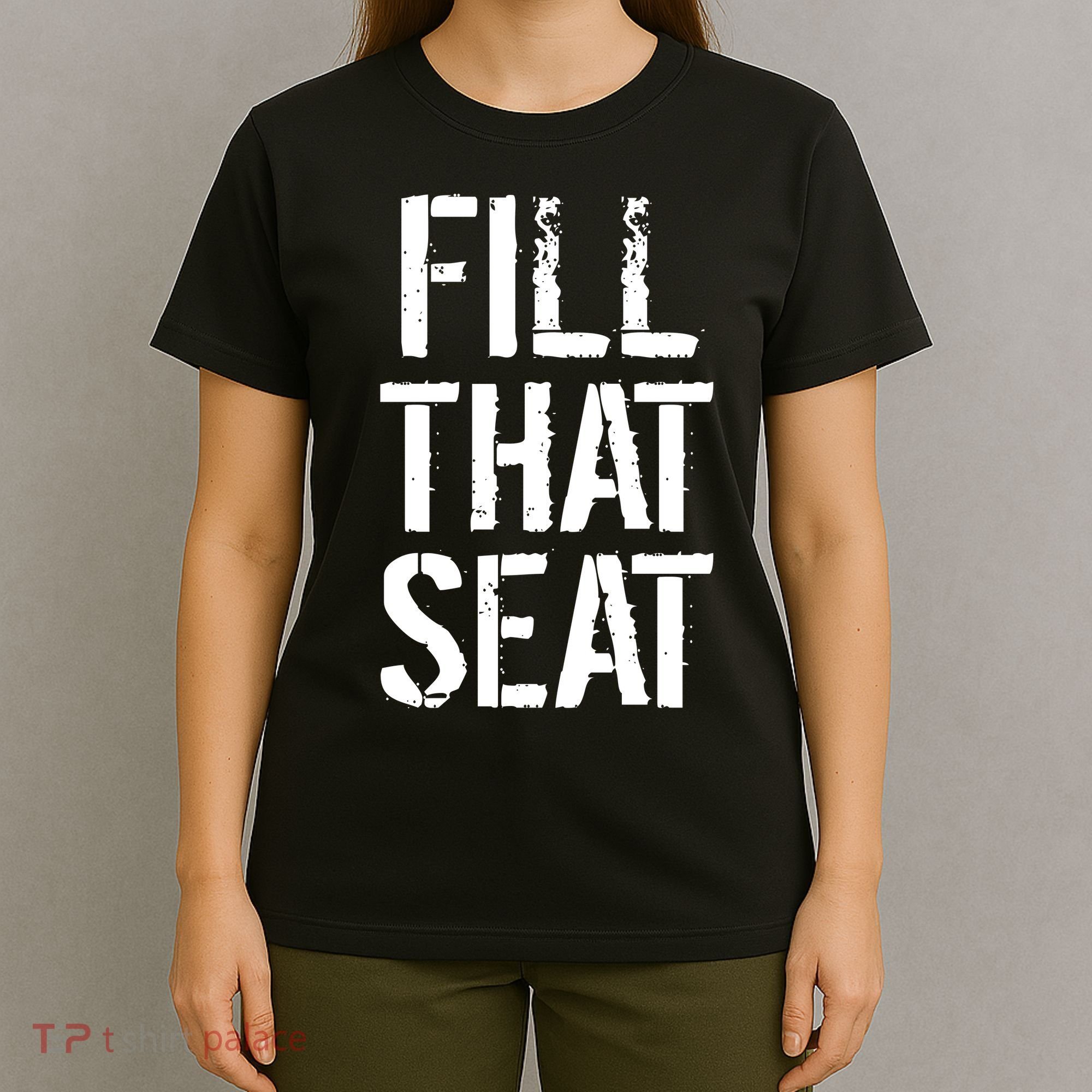 Fill That Seat Pro Trump T-Shirt