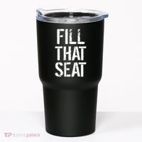 Fill That Seat Pro Trump Tumbler thumb 0