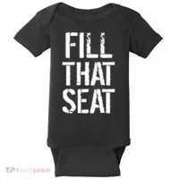 Fill That Seat Pro Trump Baby Bodysuit thumb 0