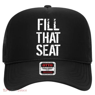 Fill That Seat Pro Trump Hat