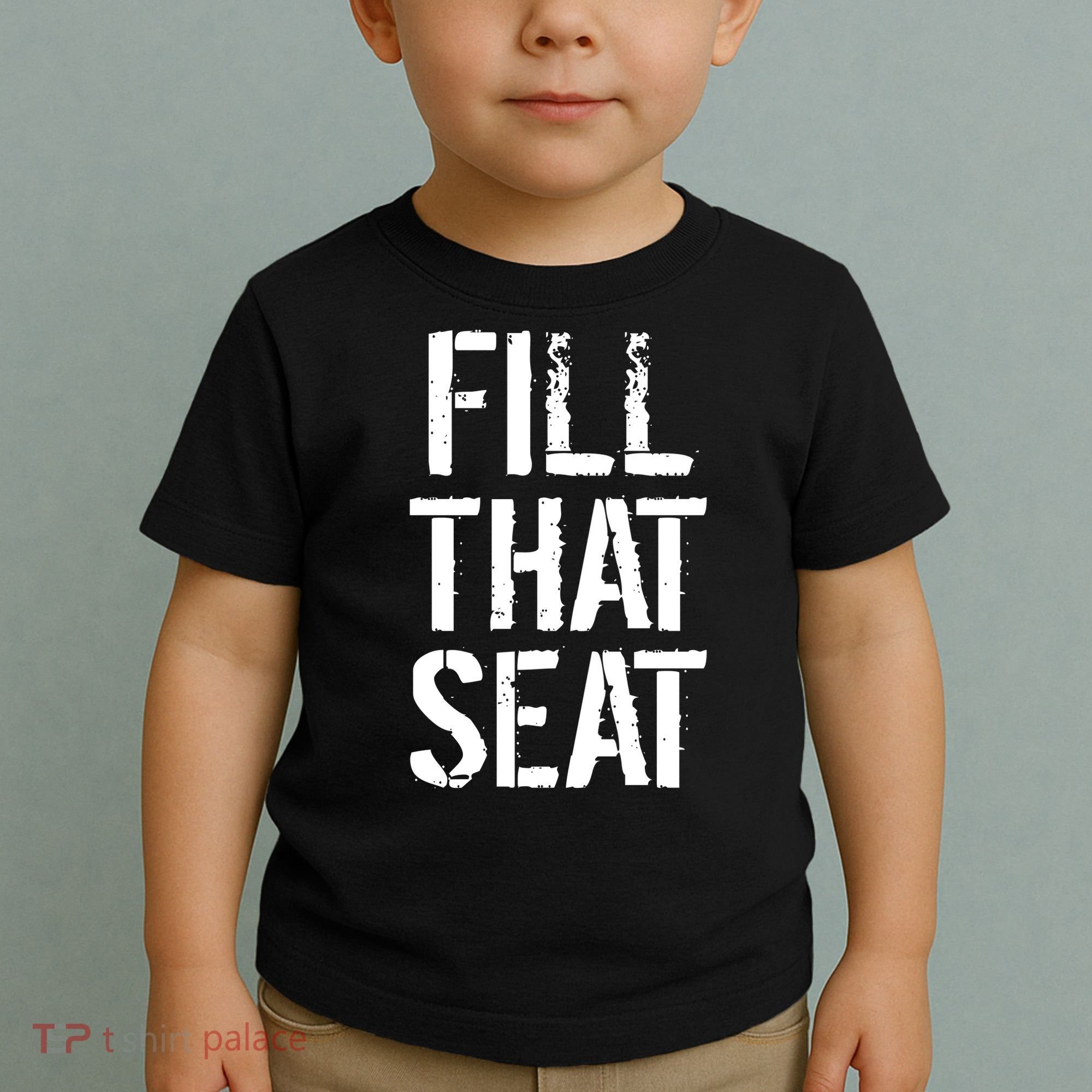Fill That Seat Pro Trump Toddler T-Shirt