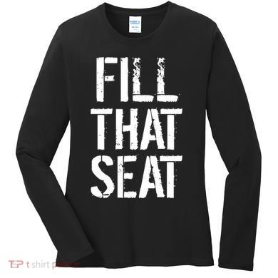 Fill That Seat Pro Trump Women's Long Sleeve Shirt