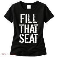 Fill That Seat Pro Trump Women's T-Shirt thumb 0