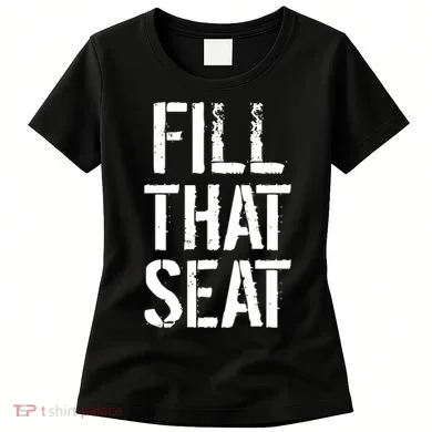 Fill That Seat Pro Trump Women's T-Shirt