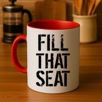 Fill That Seat Pro Trump Coffee Mug thumb 4