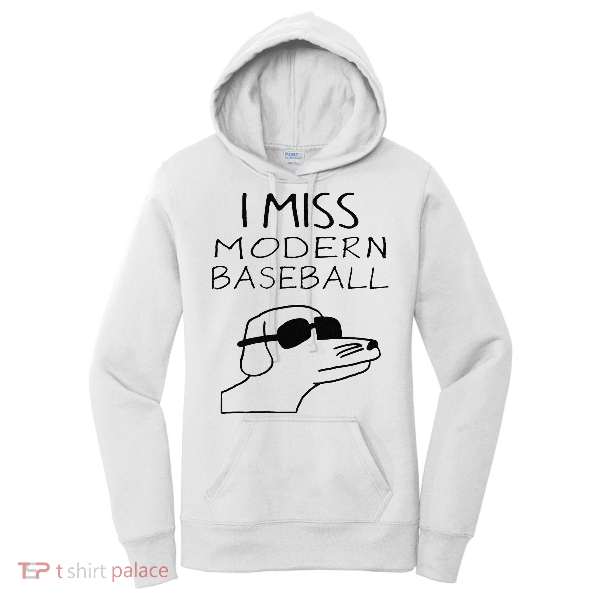 Funny I Miss Modern Baseball Funny Dog Sport Lover Gift Women's Hoodie
