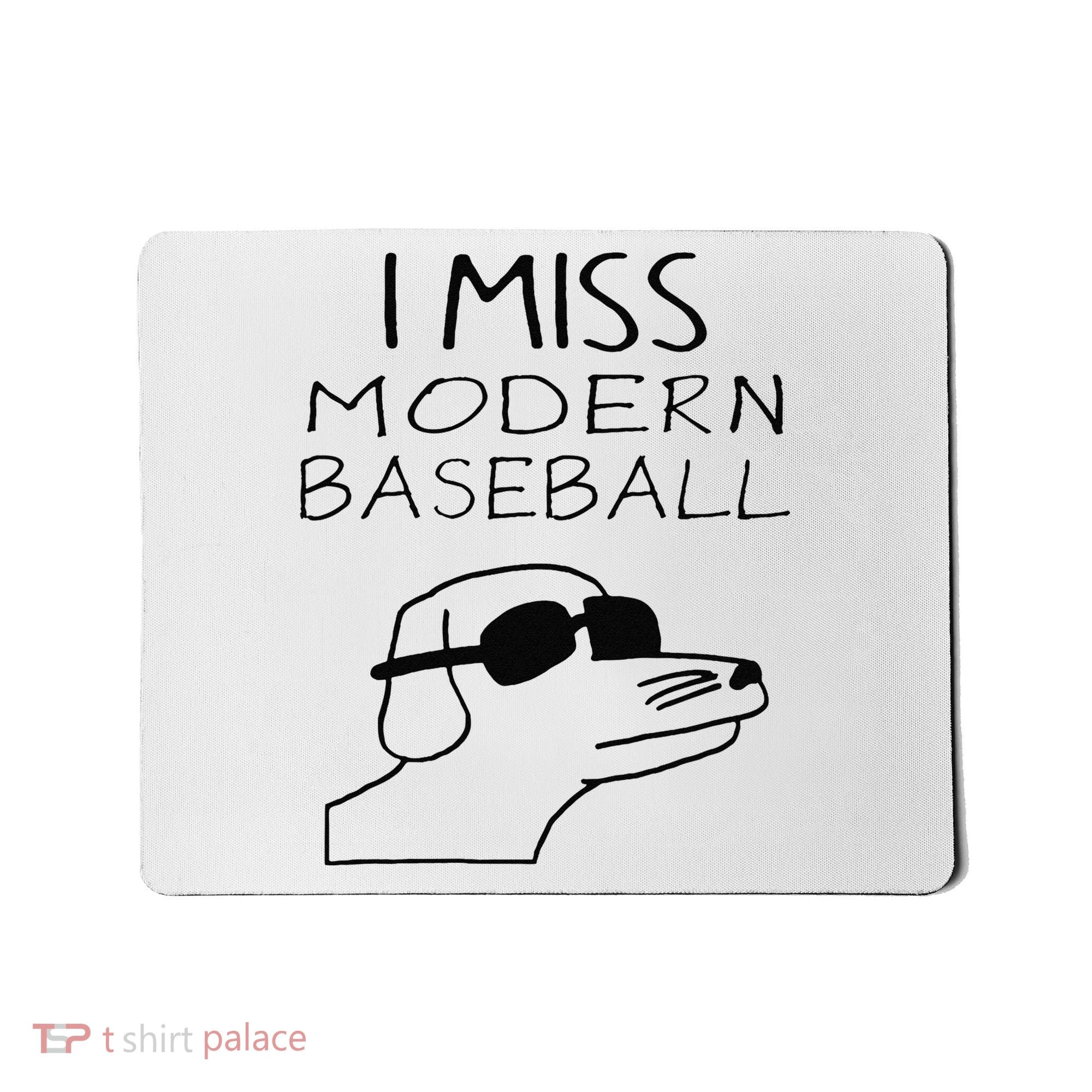 Funny I Miss Modern Baseball Funny Dog Sport Lover Gift Mousepad