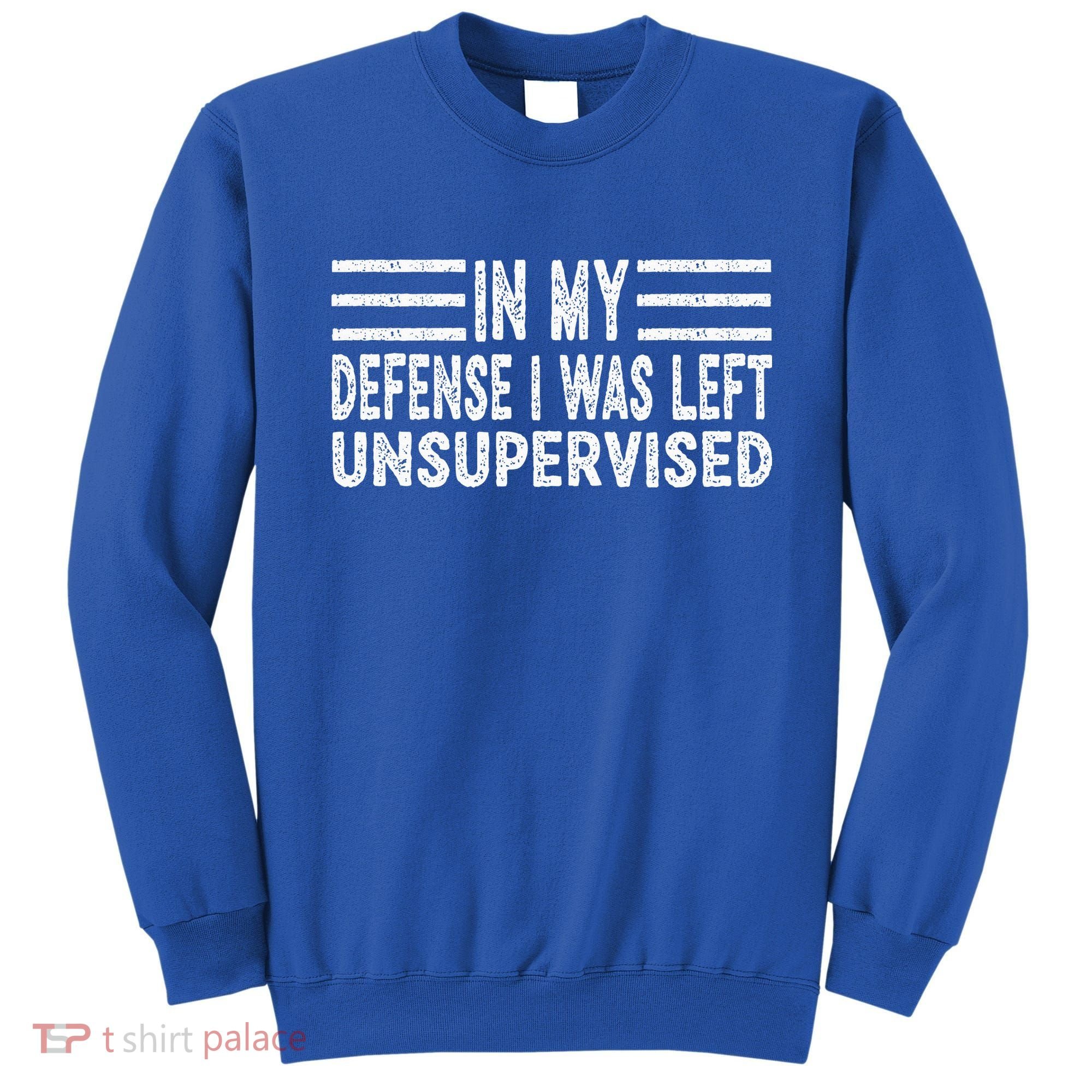 Funny In my defense i was left unsupervised Retro Sweatshirt