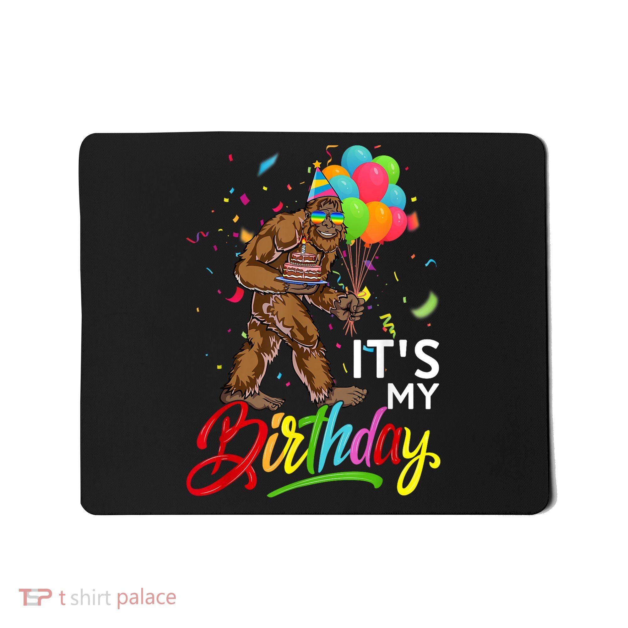 Funny ItS My Birthday Bigfoot Sasquatch Party Celebration Mousepad