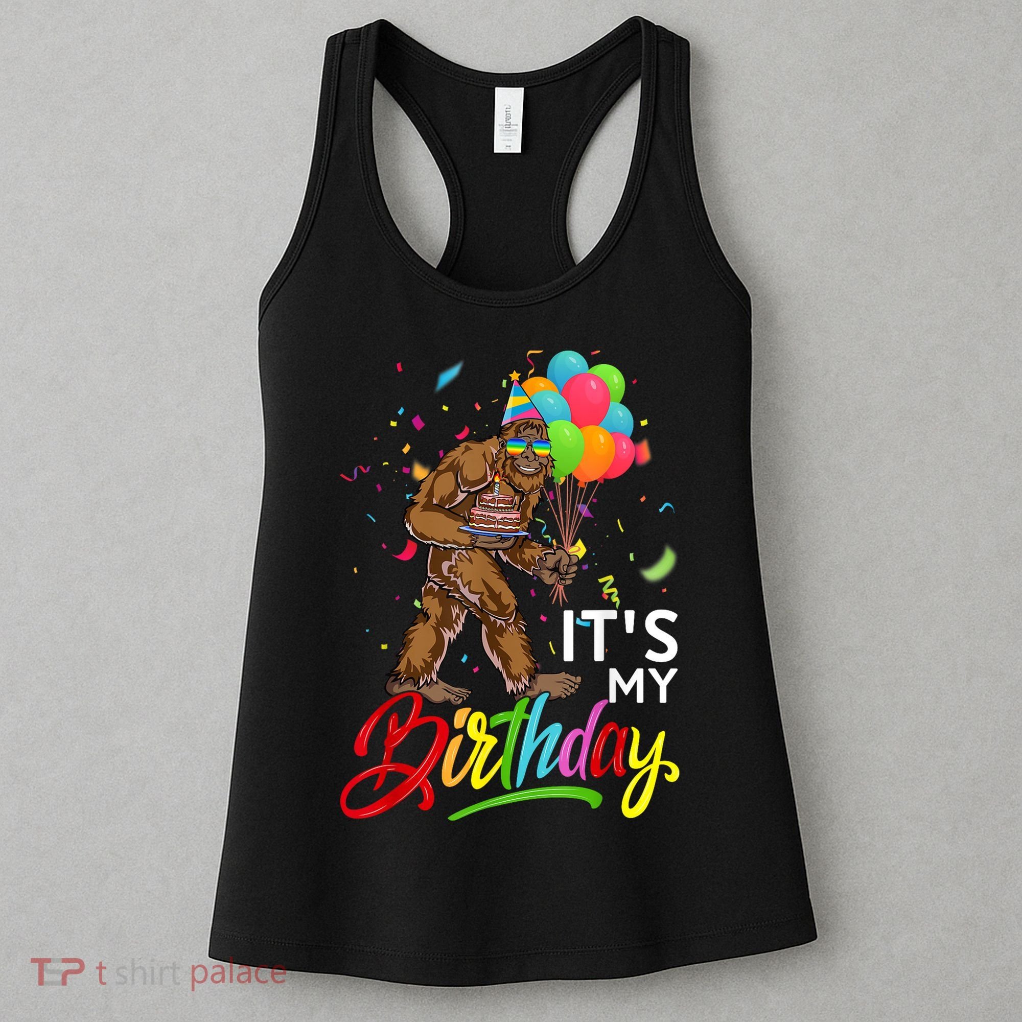 Funny ItS My Birthday Bigfoot Sasquatch Party Celebration Women's Tank Top