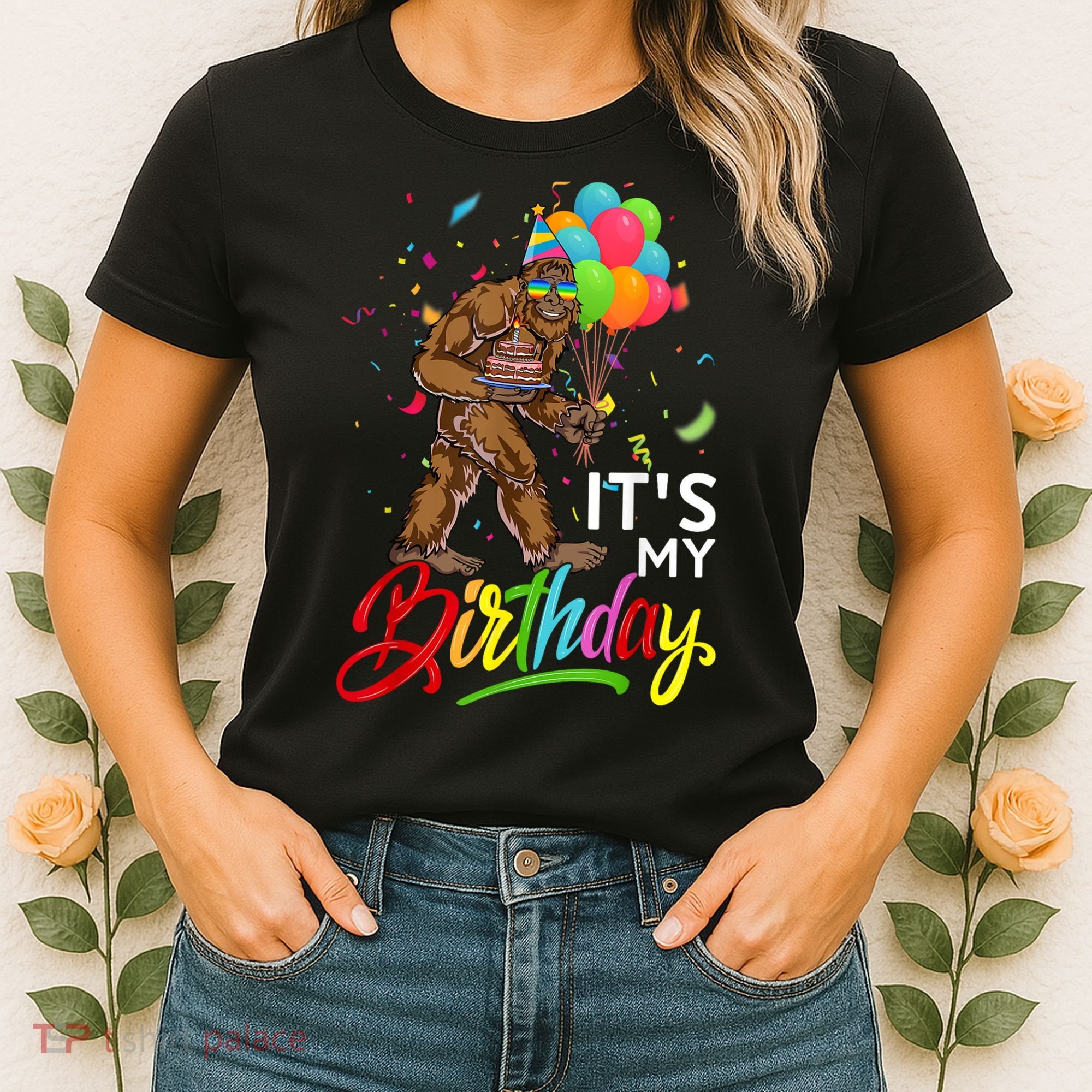 Funny ItS My Birthday Bigfoot Sasquatch Party Celebration Women's T-Shirt