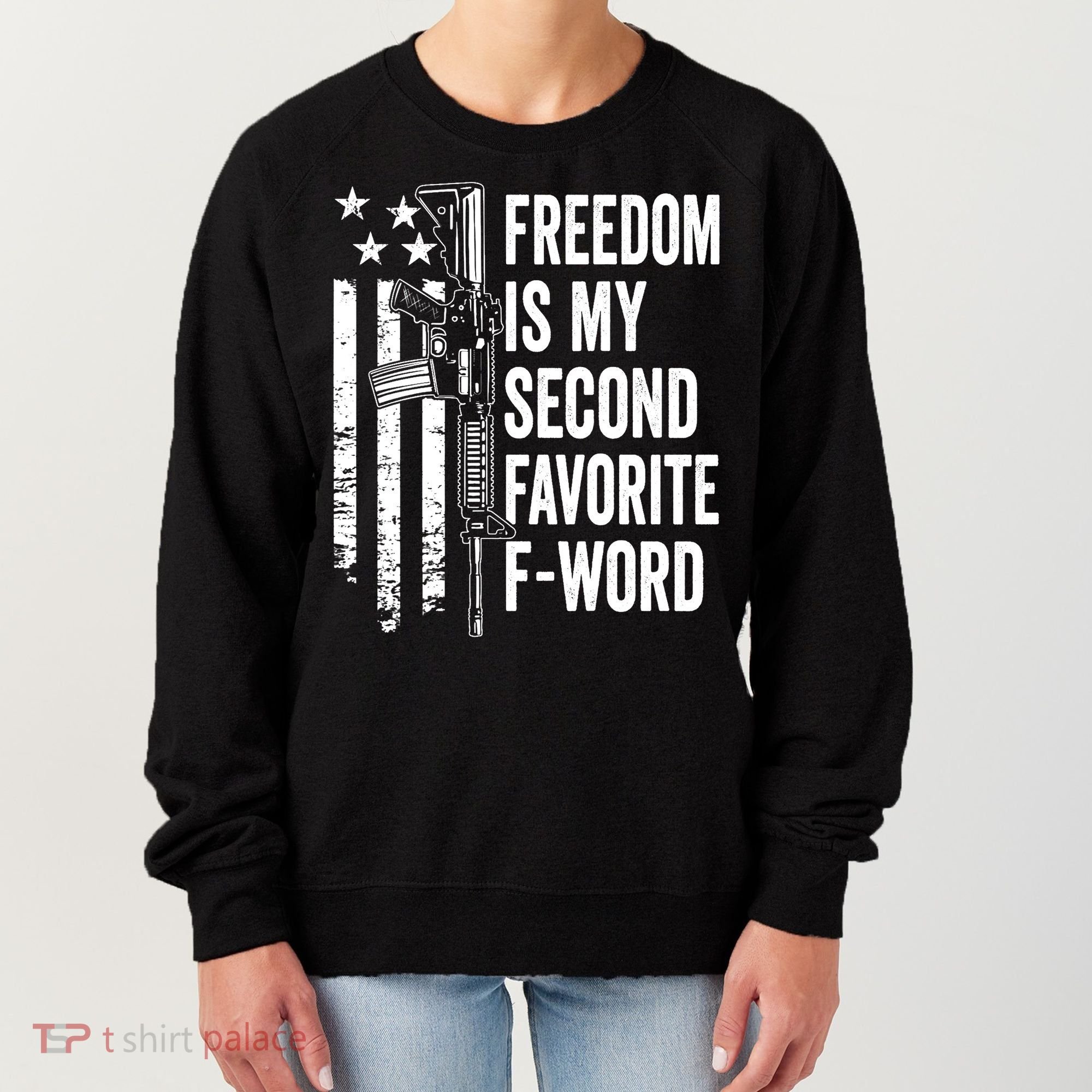 Freedom Is My Second Favorite F Word Funny Gun Joke (BACK) Women's Sweatshirt