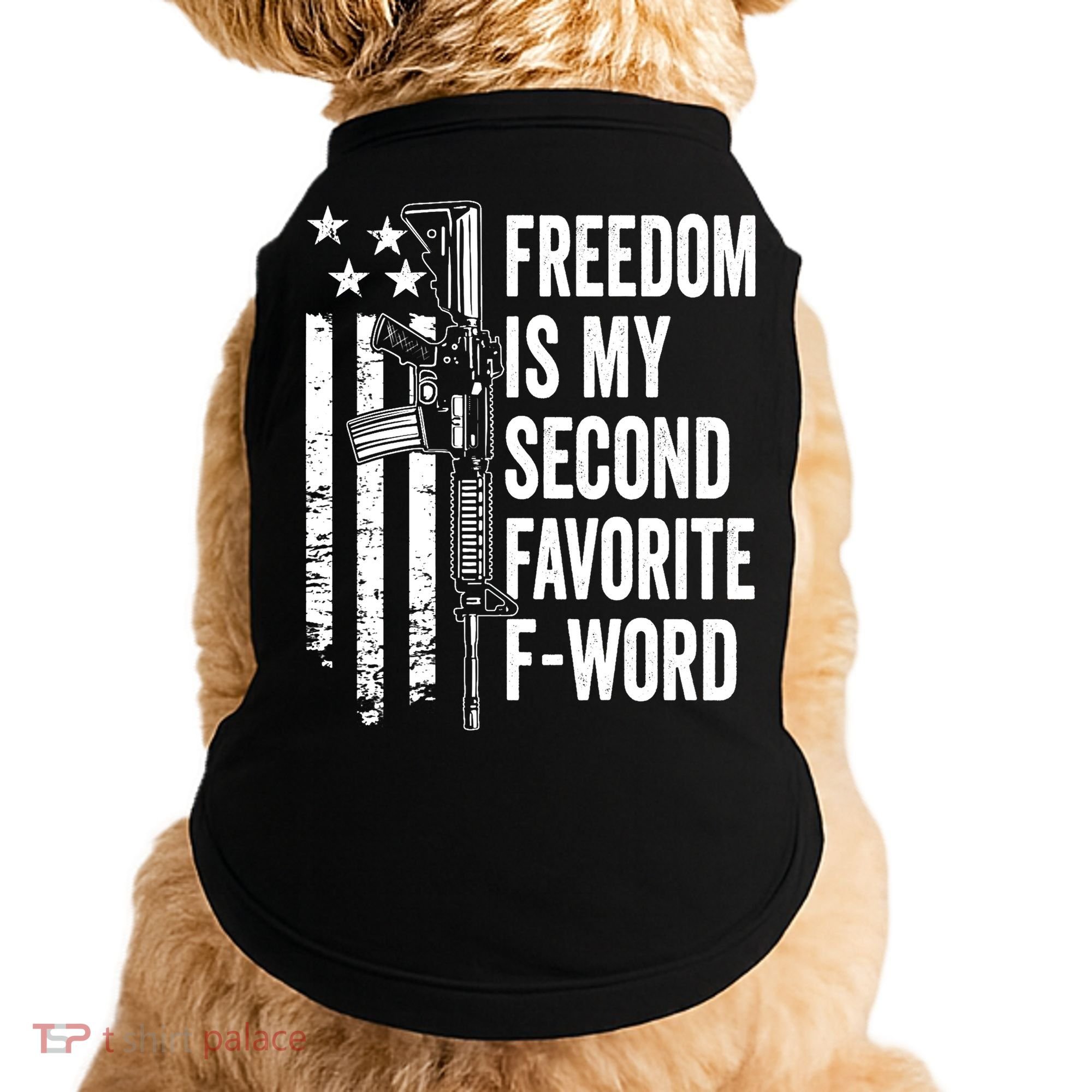 Freedom Is My Second Favorite F Word Funny Gun Joke (BACK) Doggie Tank