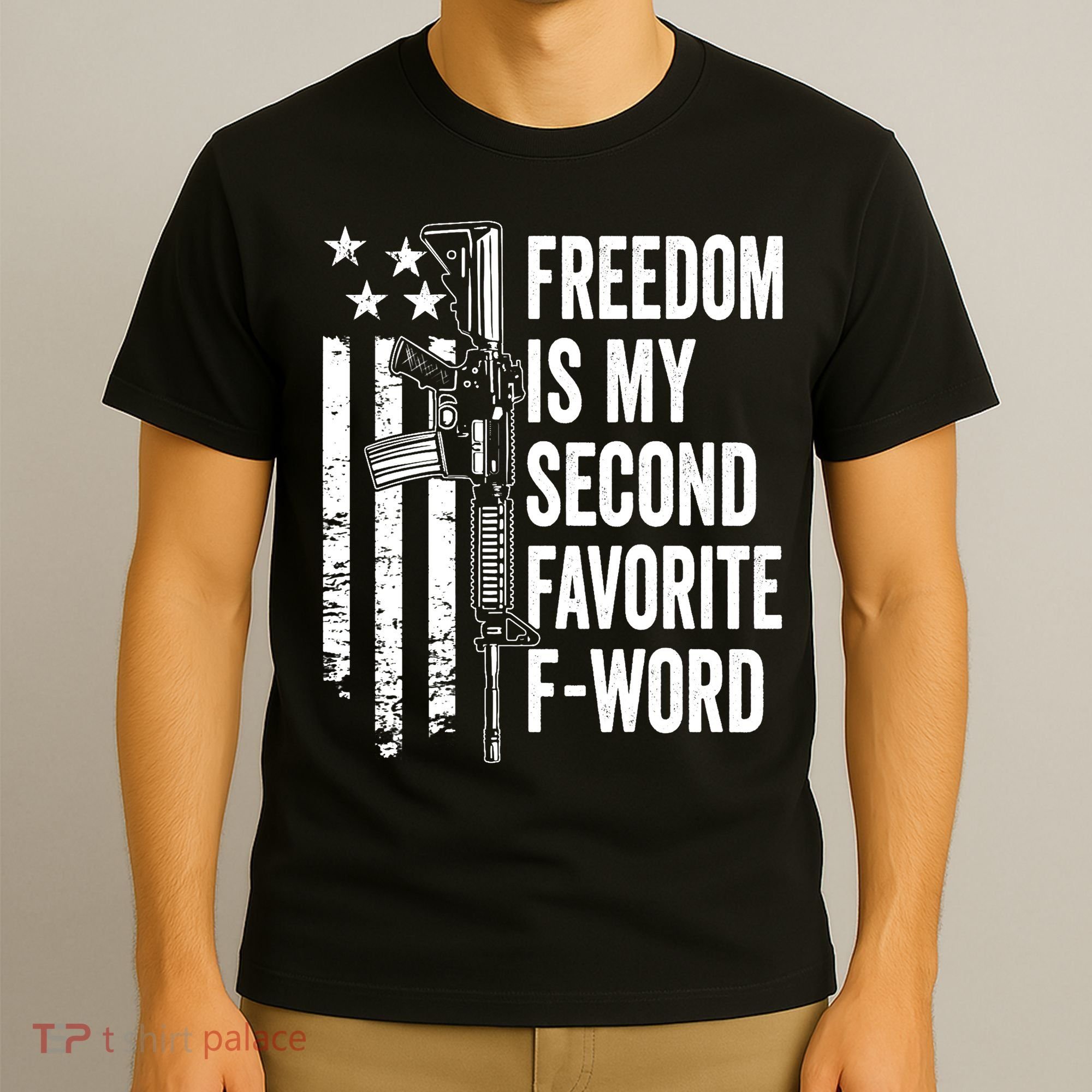 Freedom Is My Second Favorite F Word Funny Gun Joke (BACK) T-Shirt