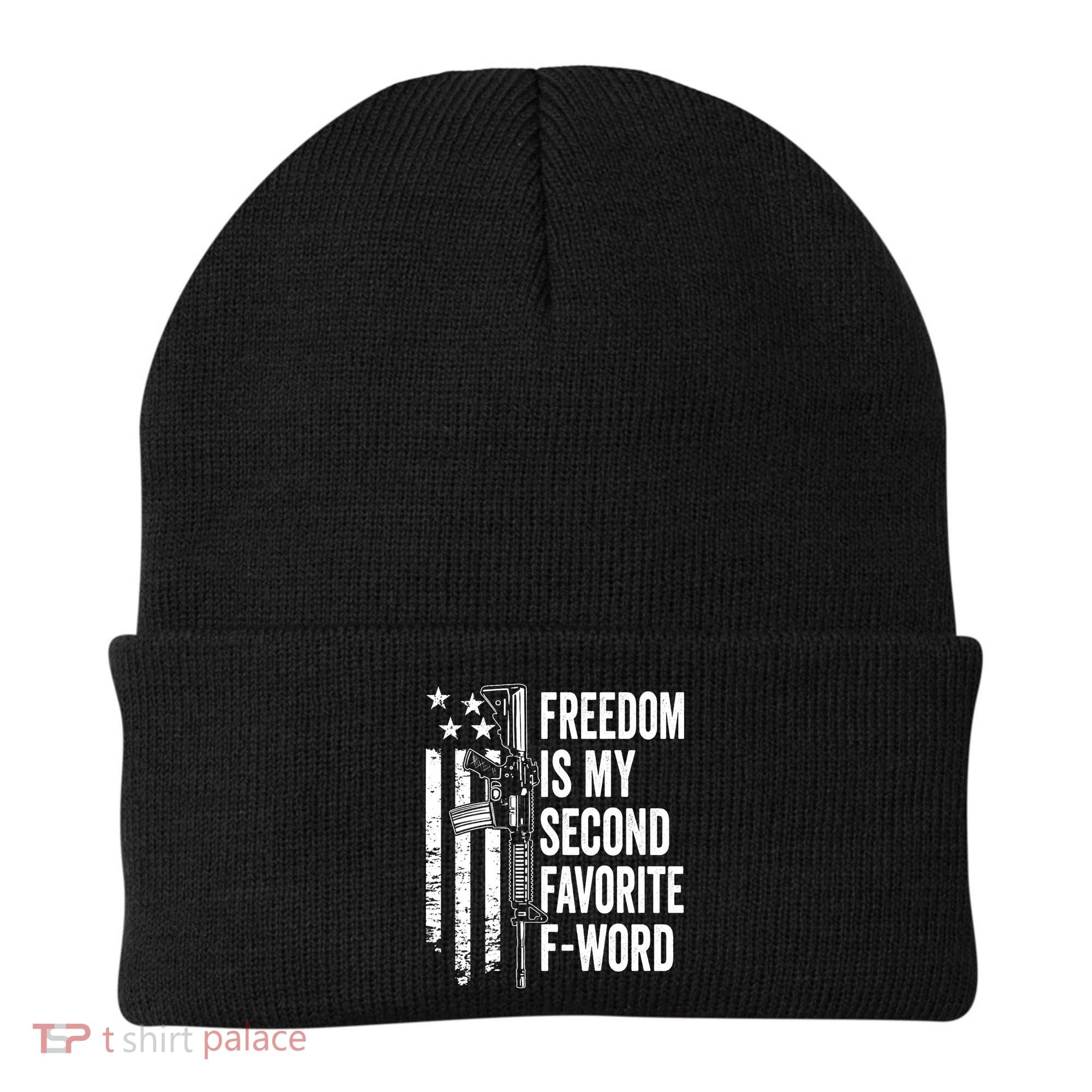 Freedom Is My Second Favorite F Word Funny Gun Joke (BACK) Beanie