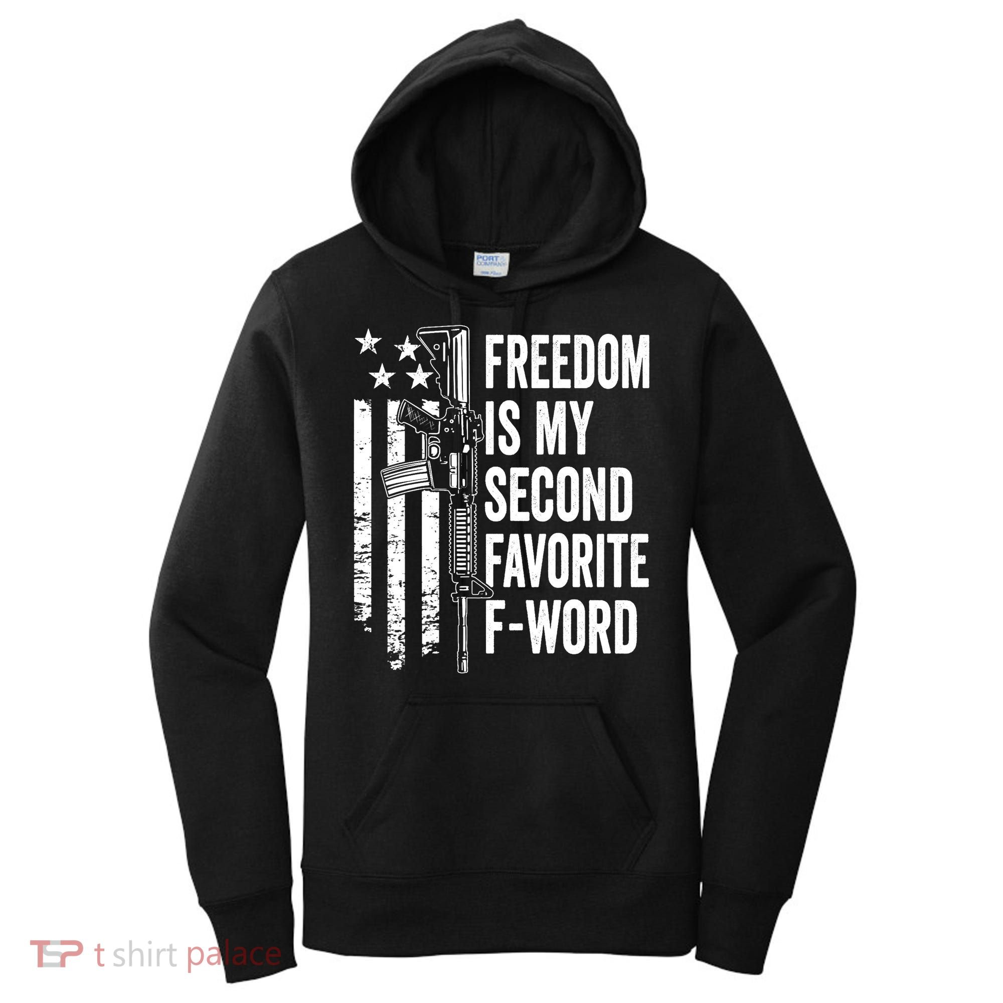 Freedom Is My Second Favorite F Word Funny Gun Joke (BACK) Women's Hoodie