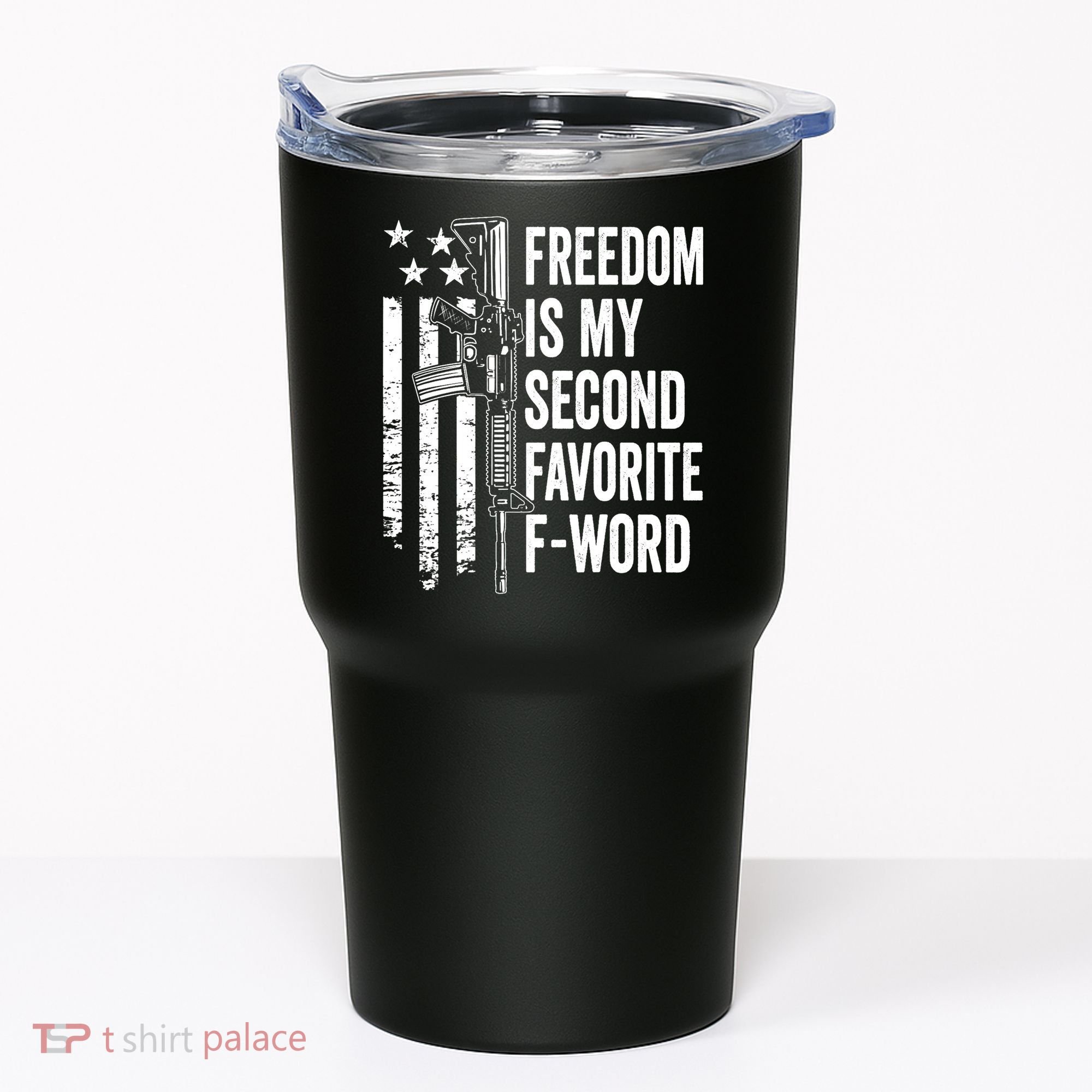 Freedom Is My Second Favorite F Word Funny Gun Joke (BACK) Tumbler