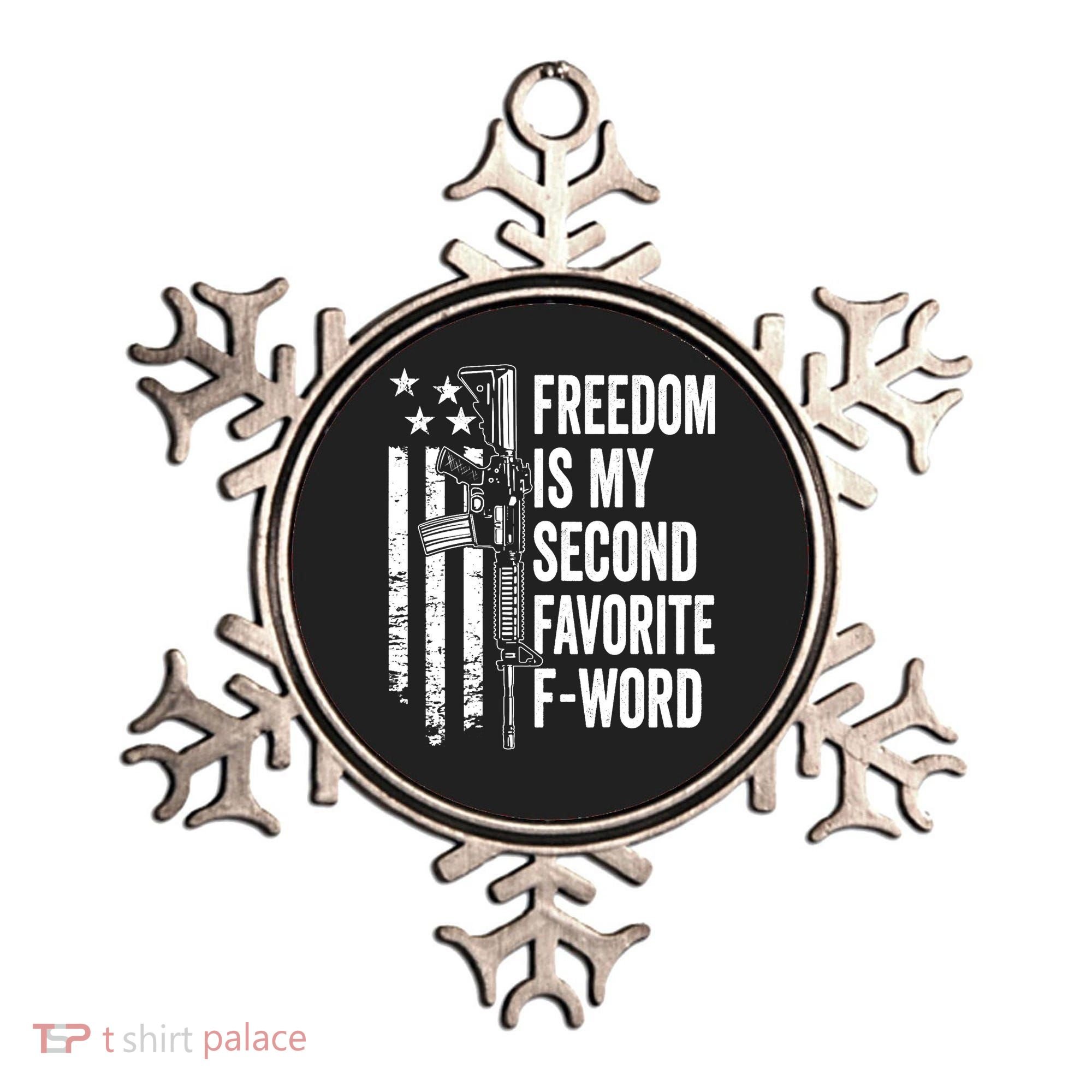Freedom Is My Second Favorite F Word Funny Gun Joke (BACK) Ornament