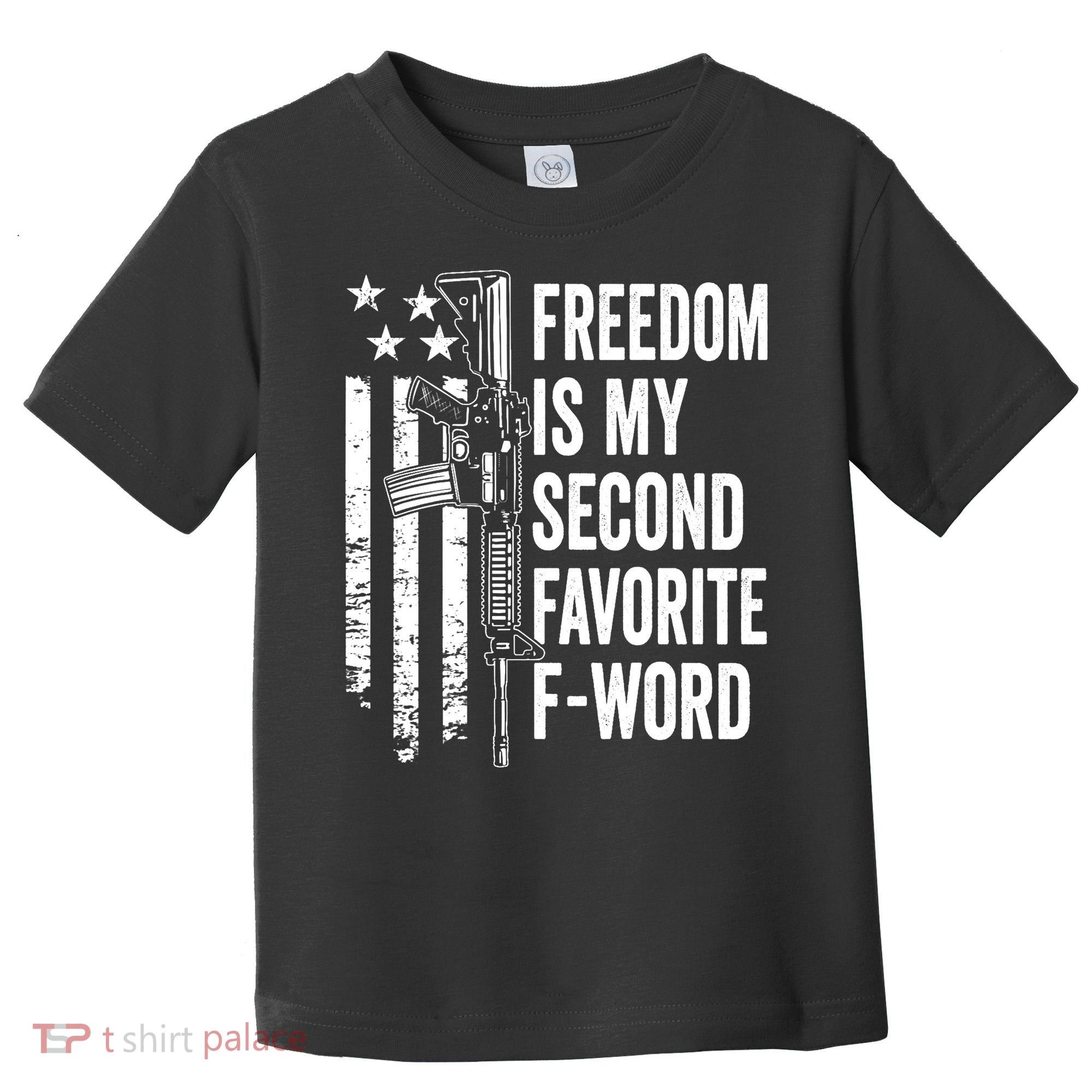 Freedom Is My Second Favorite F Word Funny Gun Joke (BACK) Toddler T-Shirt