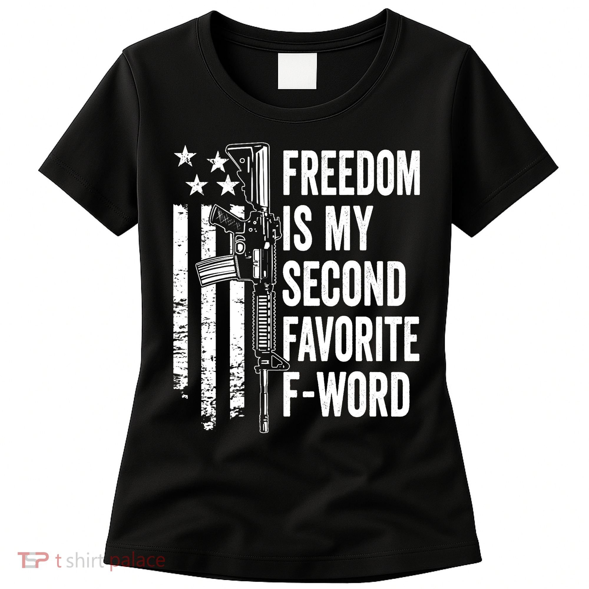 Freedom Is My Second Favorite F Word Funny Gun Joke (BACK) Women's T-Shirt