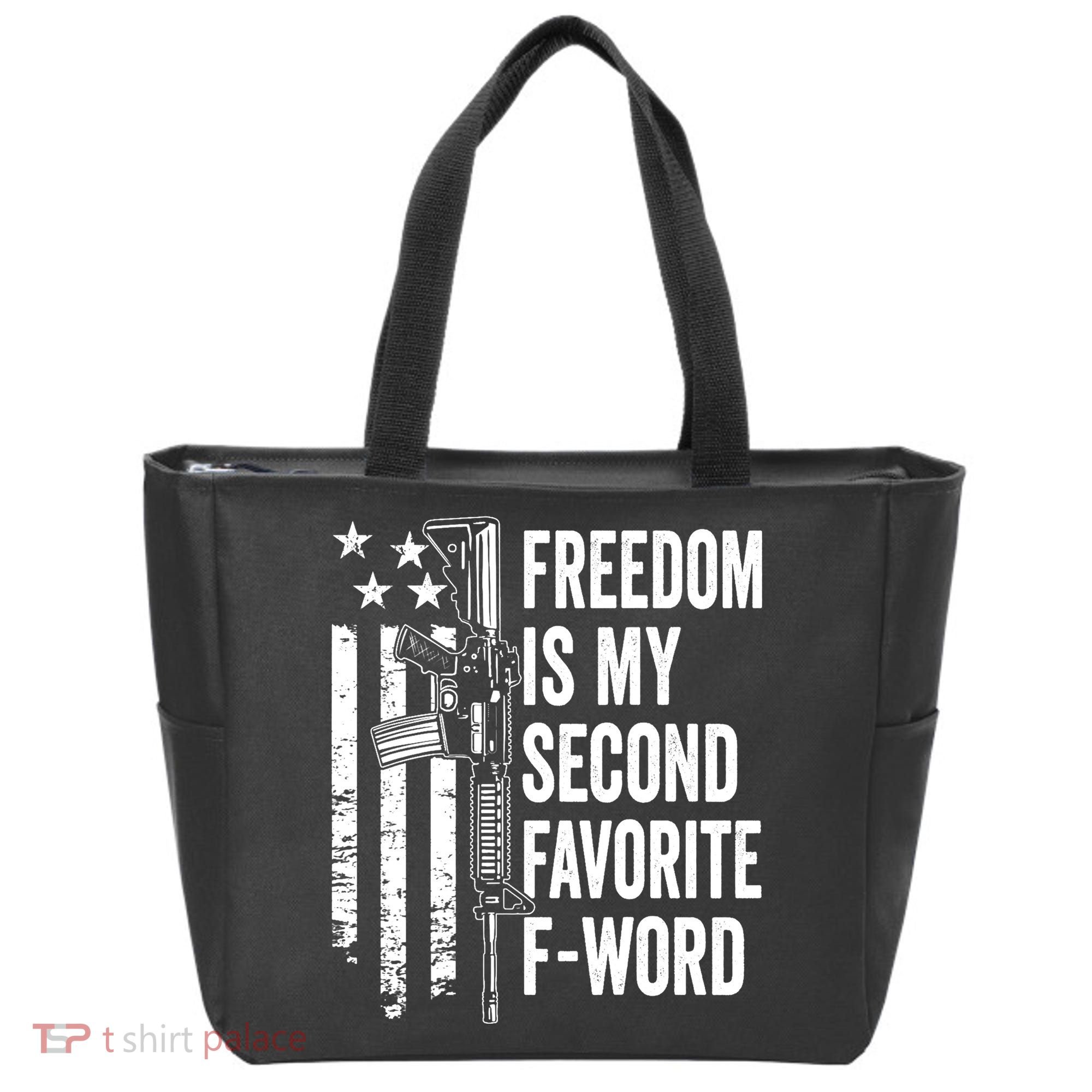 Freedom Is My Second Favorite F Word Funny Gun Joke (BACK) Tote Bag