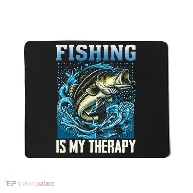 Fishing Is My Therapy Mousepad