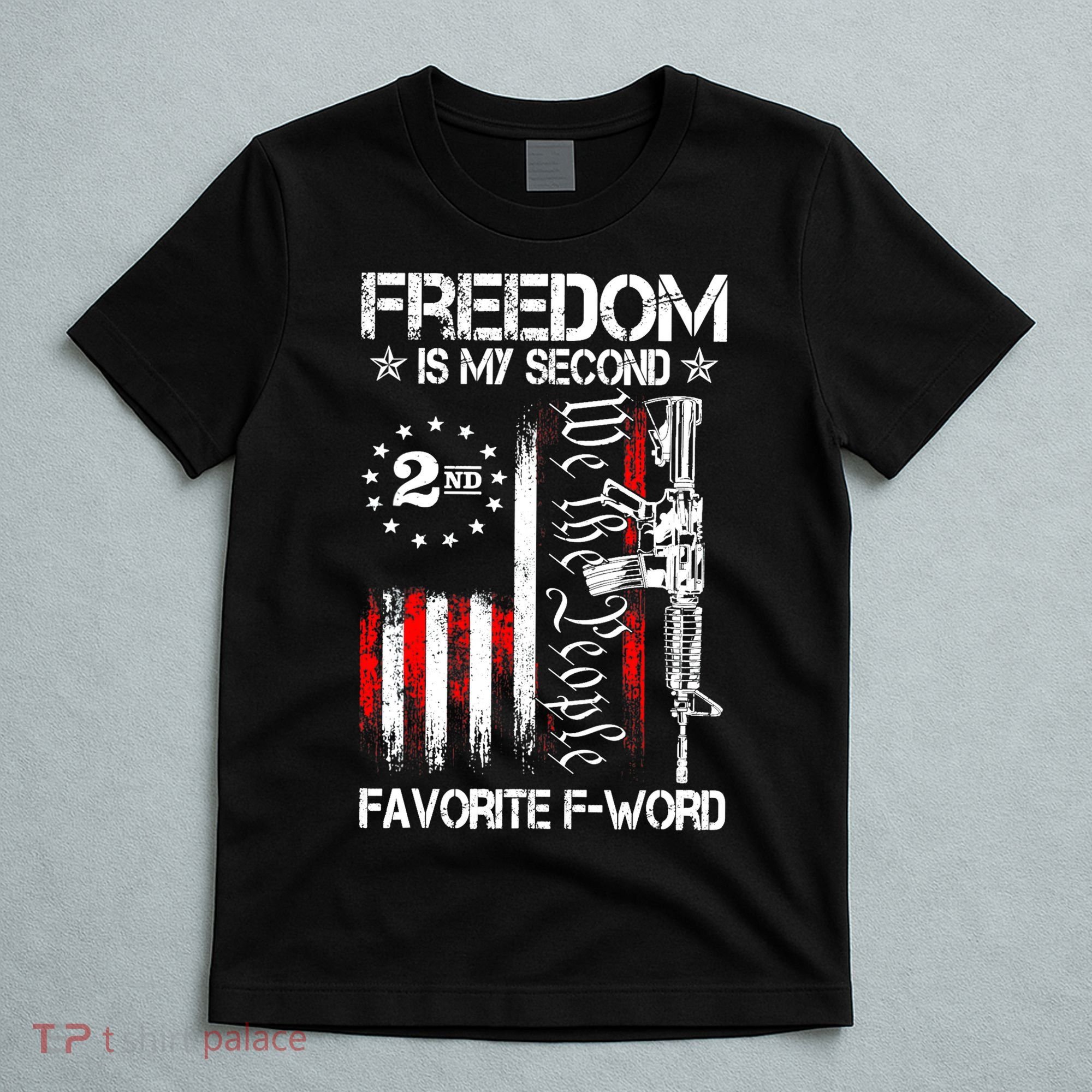 Freedom Is My Second Favorite F Word T-Shirt