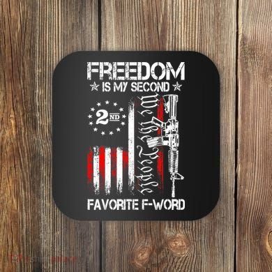 Freedom Is My Second Favorite F Word Coaster