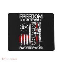 Freedom Is My Second Favorite F Word Mousepad thumb 0