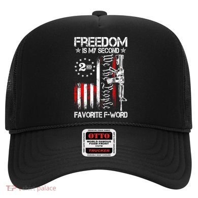 Freedom Is My Second Favorite F Word Hat