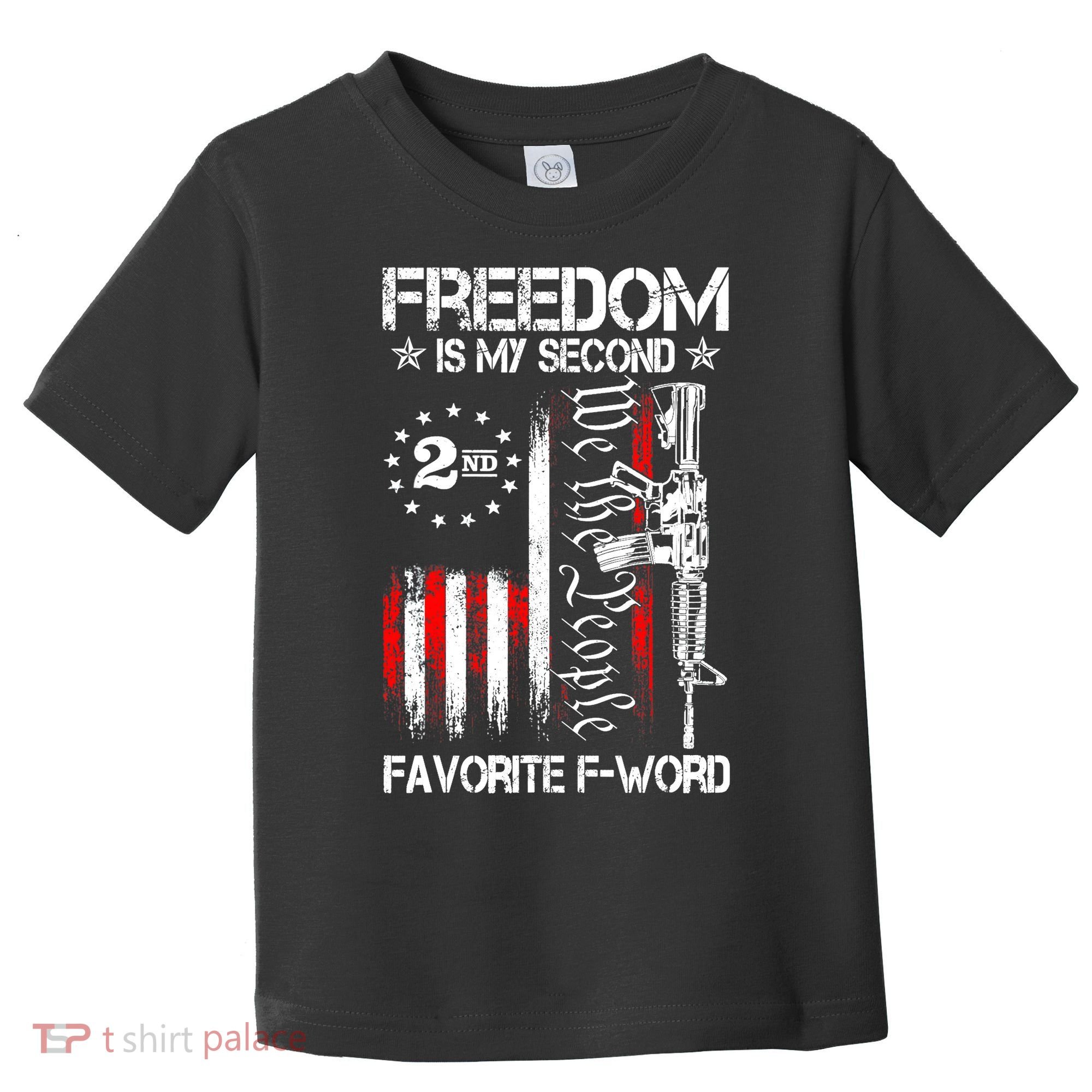 Freedom Is My Second Favorite F Word Toddler T-Shirt